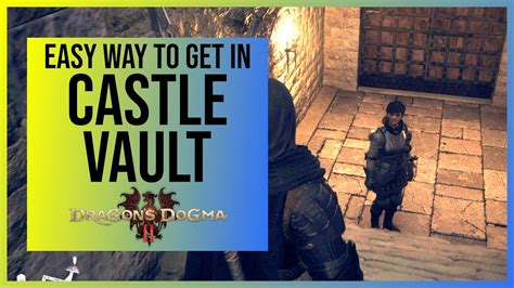 Dragon&rsquo;s Dogma 2: How to get in the Vernworth Castle Vault