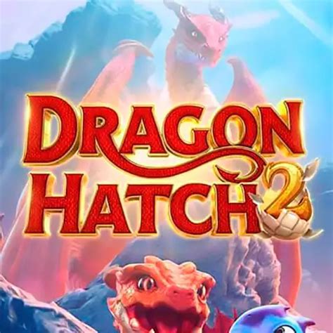 Dragon Hatch 2 
