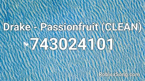 Drake - Passionfruit (CLEAN) Roblox ID