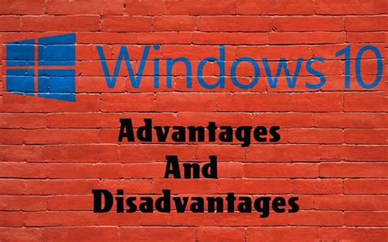 Drawbacks Of Windows 10