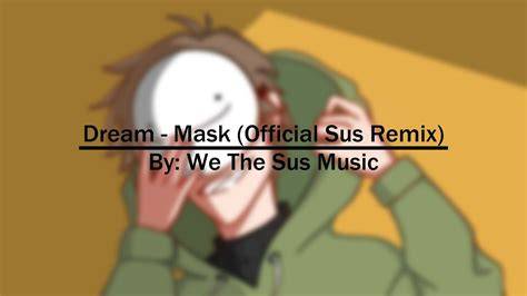 Dream Mask Sus Lyrics