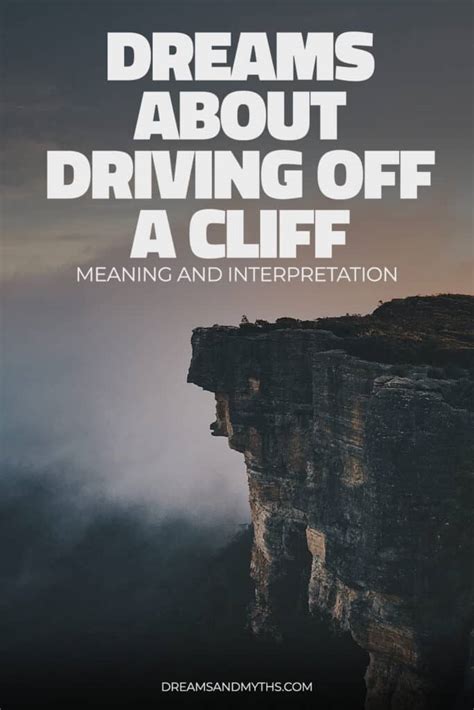 Plunging into the Unknown: A Heart-Wrenching Reflection on the Fear of Driving off a Cliff in Your Dreams.