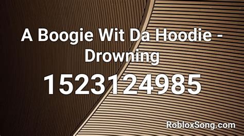 Drowning: A Boogie Wit Da Hoodie - Roblox Song ID - Roblox Music