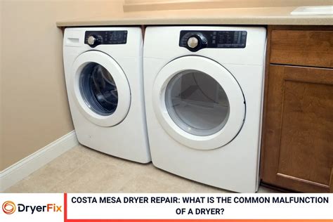 Dryer Repair Costa Mesa Common Problems