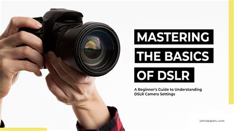 Dslr Cameras For Dummies - Understanding the Basics