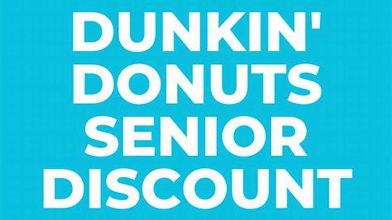 Dunkin Donuts Senior Discount 2024