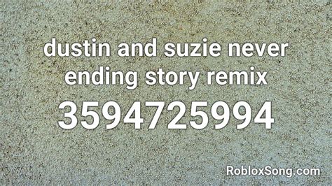 Dustin And Suzie - Never Ending Story - Roblox Song ID - Roblox 