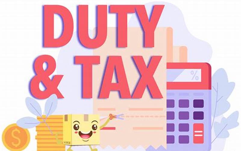 Duties And Taxes