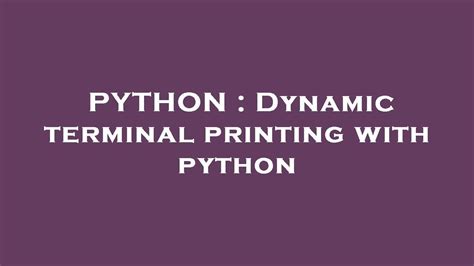 th?q=Dynamic Terminal Printing With Python - Python Tips: Learn Dynamic Terminal Printing With Python for Enhanced Output Display