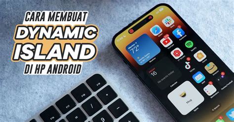 Dynamic Island Android: Cara Mudah & Praktis