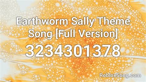 Earthworm Sally Theme Song [Full Version] Roblox ID - Roblox 
