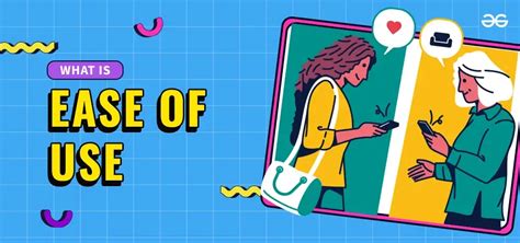 Ease of Use and Interface