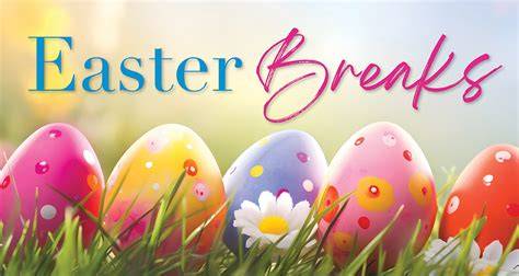 Easter Breaks