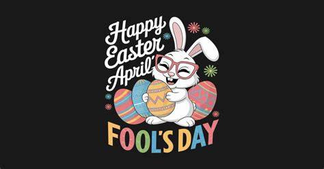 Easter On April Fools Day