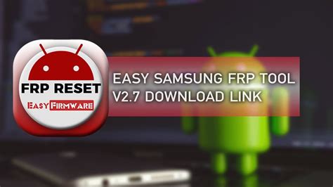 Easy Samsung Frp Tool 2020 V2.7 Best Easy Samsung Frp Tool 2021 v2.7