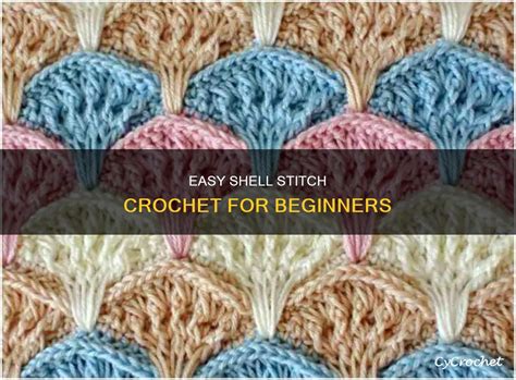 Easy Crochet Shell Stitch Designs: Projects for Beginners