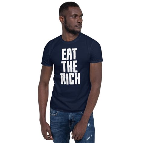 Get Rich Style: Wear the Eat The Rich shirt now!