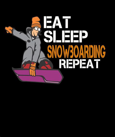 Eat, sleep, snowboard, repeat