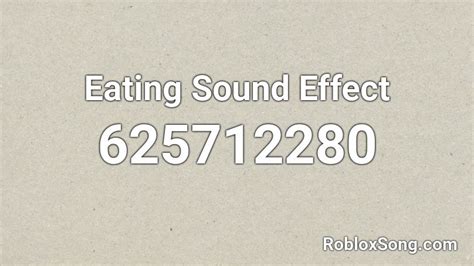Eating Sound Effect Roblox ID - Roblox music codes