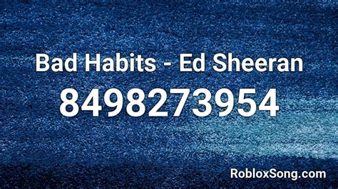 Ed Sheeran - Bad Habits - Roblox Song ID - Roblox Music