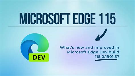 Edge Dev 115.0.1901.5: Added features