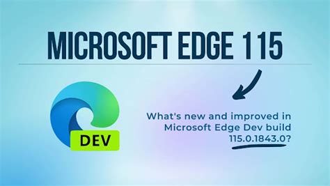 Edge Dev Build 115.0.1843.0: Added Features