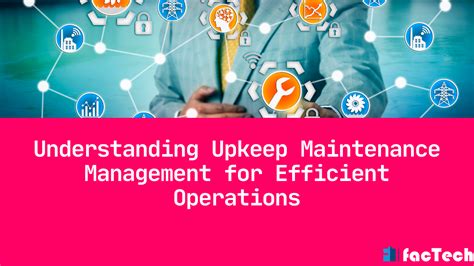 Effective Maintenance and Upkeep