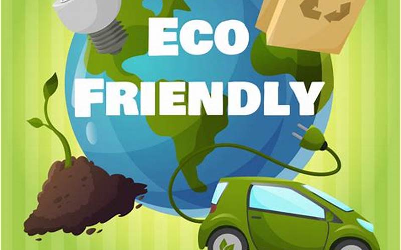Efficiency And Eco-Friendliness