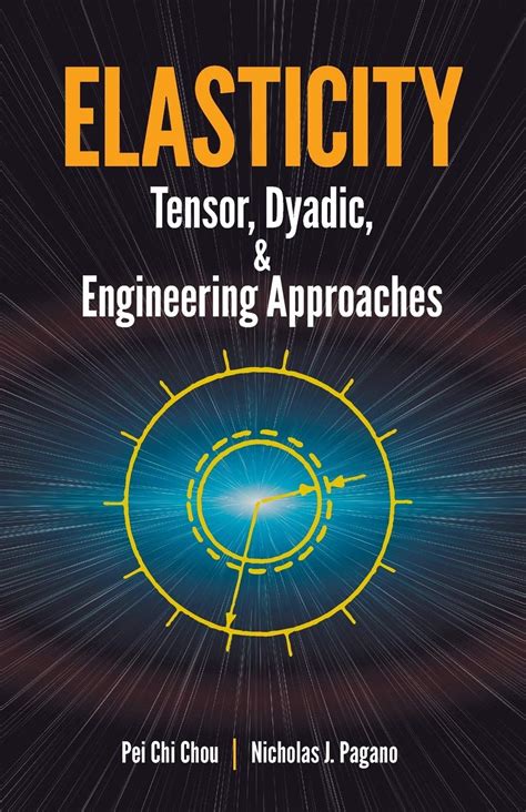 Elasticity: Tensor Dyadic And Engineering Approaches (Dover Civil And Mechanical Engineering)