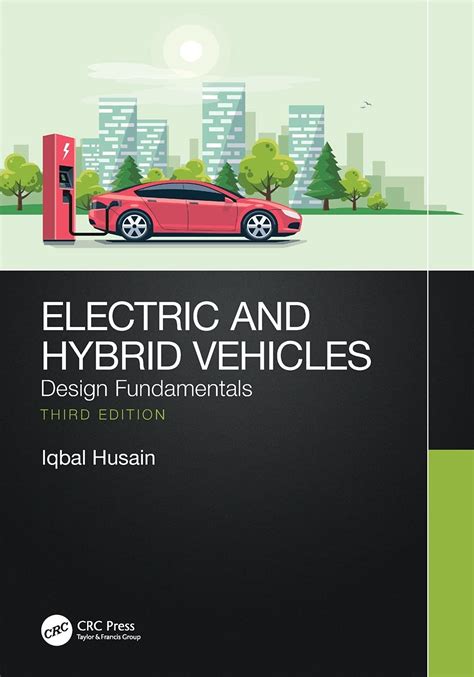 Electric And Hybrid Vehicles: Design Fundamentals Highlights