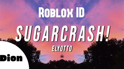 Elyotto - Sugar Crash Roblox ID - YouTube