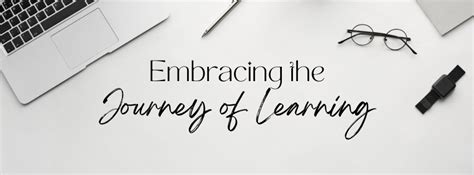 Embracing the Learning Journey