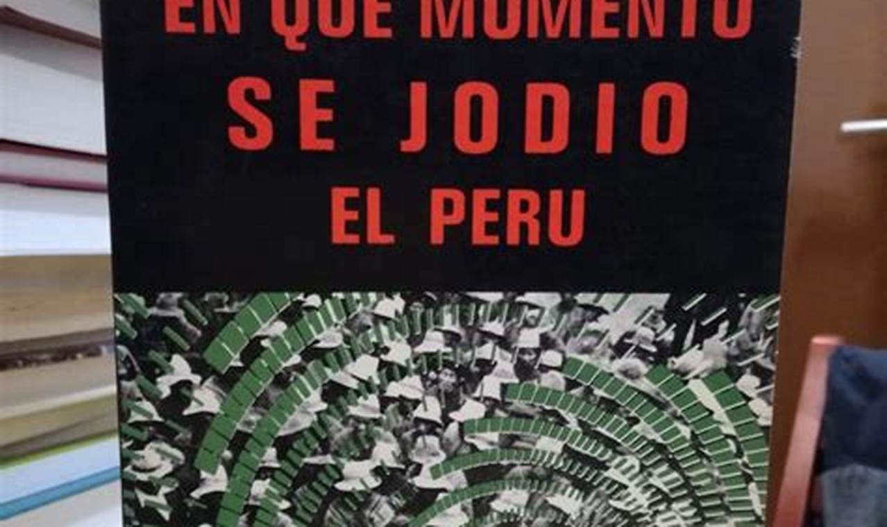 En Que Momento Se Jodió El Perú Libro