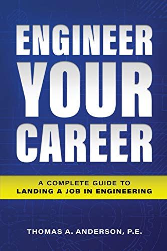 Engineer Your Career: A Complete Guide To Landing A Job In Engineering