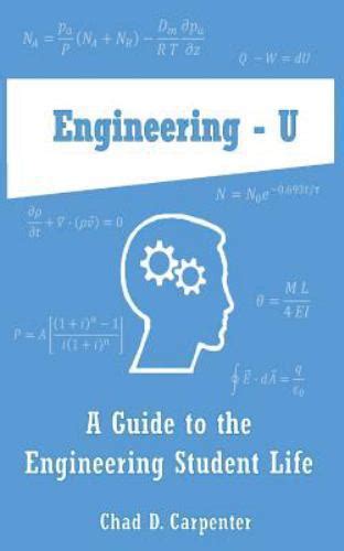 Engineering - U: A Guide To The Engineering Student Life Highlights