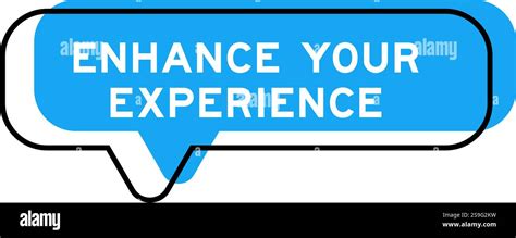 Enhance Your Experience