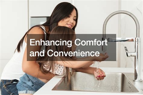 Enhancing Comfort and Convenience