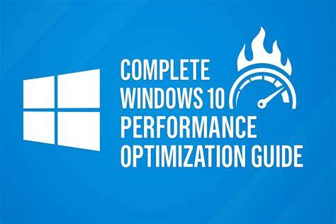 Enhancing Windows 10 Performance: A Comprehensive Guide to