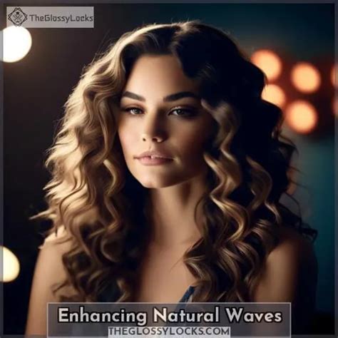 Enhancing Your Natural Waves