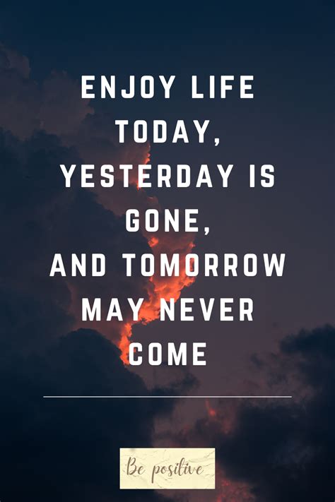 Enjoy Today Quotes
