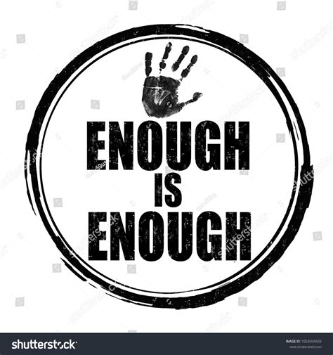 Enough is enough