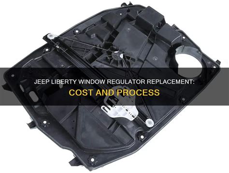 Ensure the Model Compatibility of the Window Regulator with Your 2004 Jeep Liberty