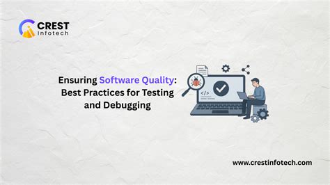 Ensuring Quality: Testing, Debugging, and Maintenance