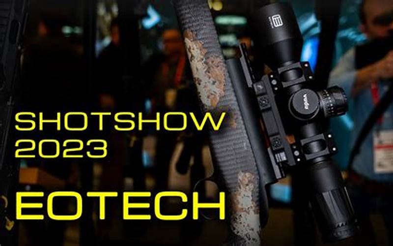 Eotech Shot Show 2023 Expectations