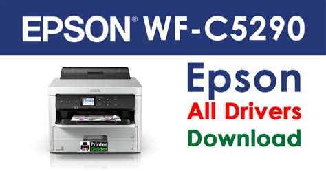 Epson WorkForce Pro WF-C5290 Driver: Installation and Troubleshooting Guide