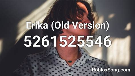 Erika - Old Version - Roblox Song ID - Roblox Music