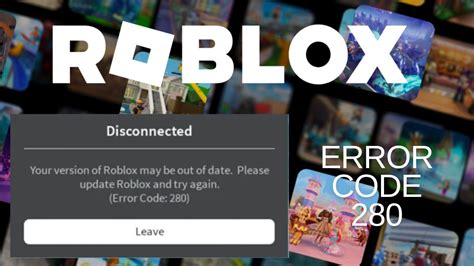 Error code 280: Version is out of date - DevForum | Roblox