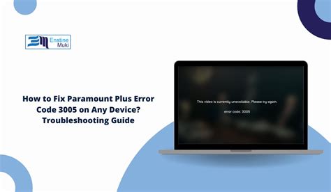 Error Code 3005 Paramount Plus: The Ultimate Troubleshooting Guide