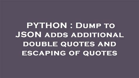 Escaping Double Quotes In Json Python