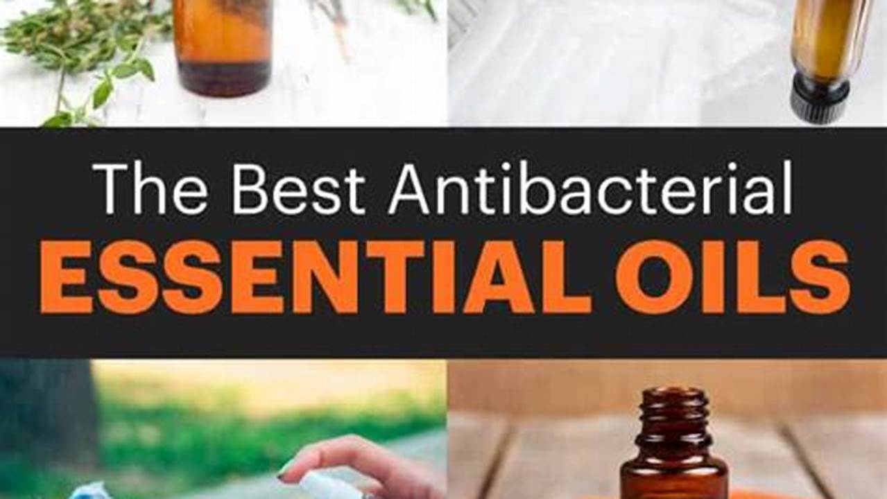 Essential Oils Have Antibacterial And Antifungal Properties., Aromatherapy